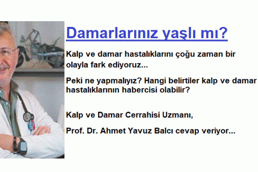 Damarlarınız yaşlı mı?